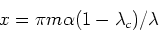 \begin{displaymath}
x = \pi m \alpha (1- \lambda_{c})/ \lambda\end{displaymath}